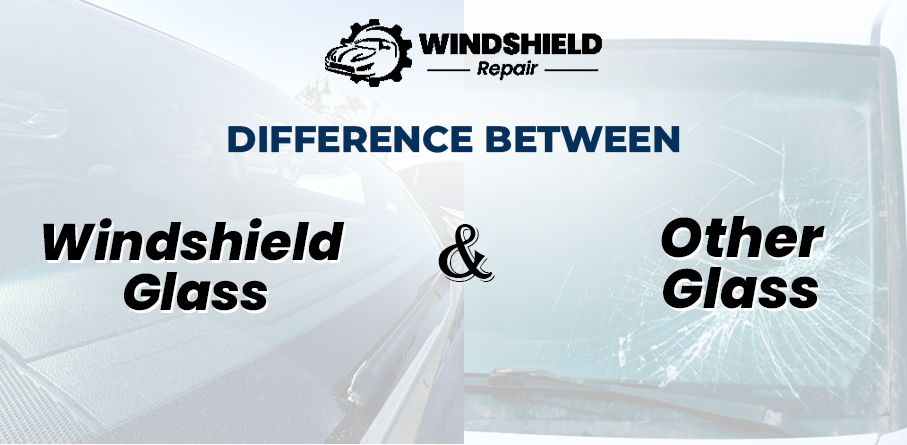 Difference Between Windshield Glass And Other Glass