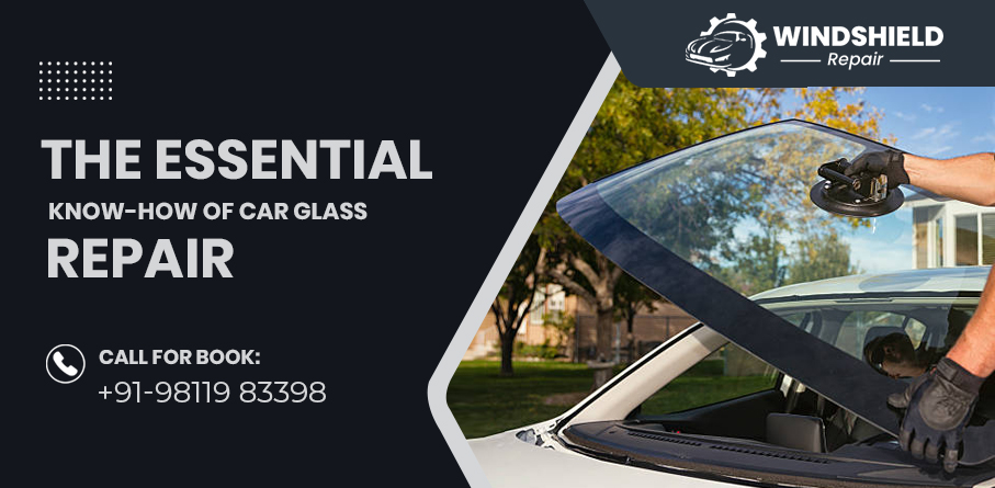 The Essential Know-How Of Car Glass Repair